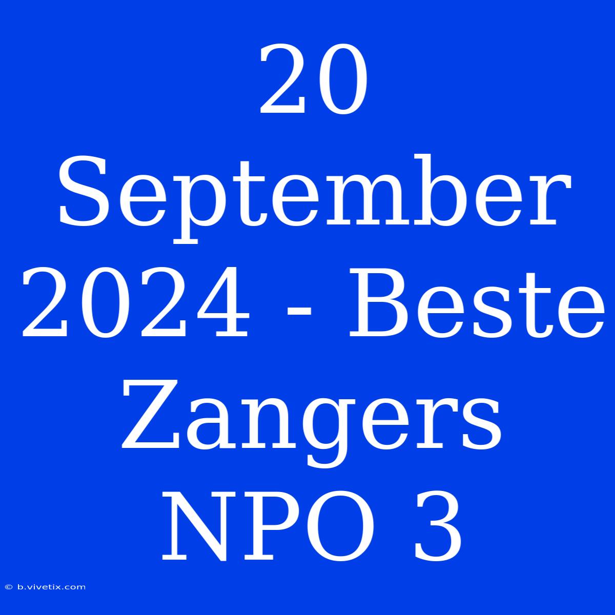 20 September 2024 - Beste Zangers NPO 3