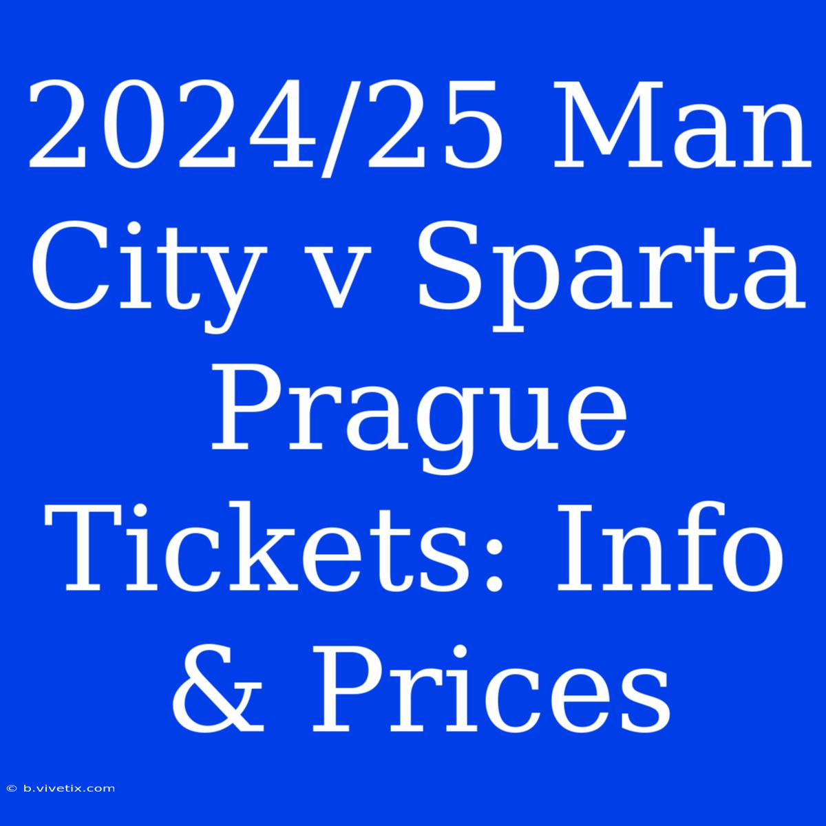 2024/25 Man City V Sparta Prague Tickets: Info & Prices