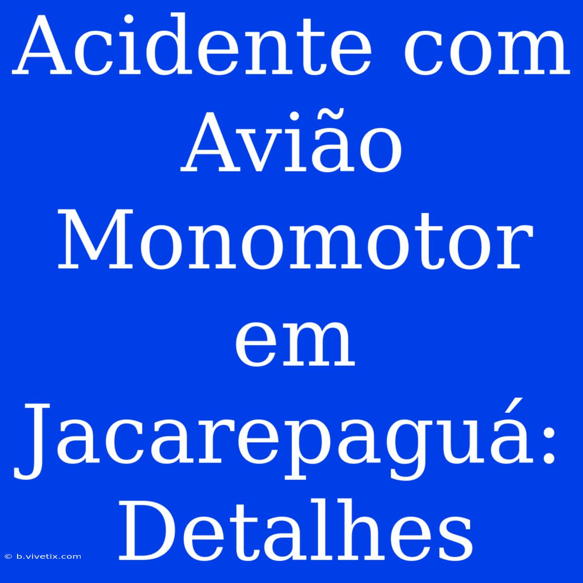 Acidente Com Avião Monomotor Em Jacarepaguá: Detalhes 