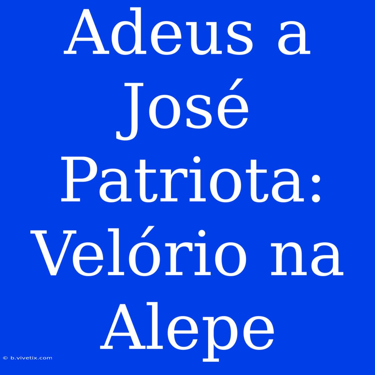 Adeus A José Patriota: Velório Na Alepe