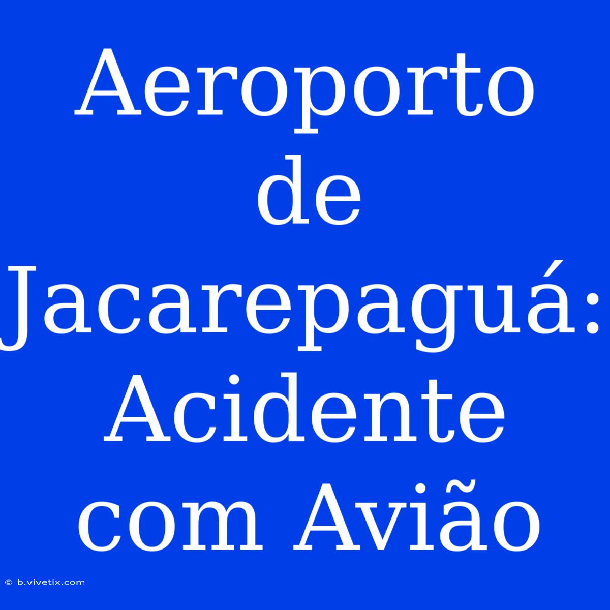 Aeroporto De Jacarepaguá: Acidente Com Avião