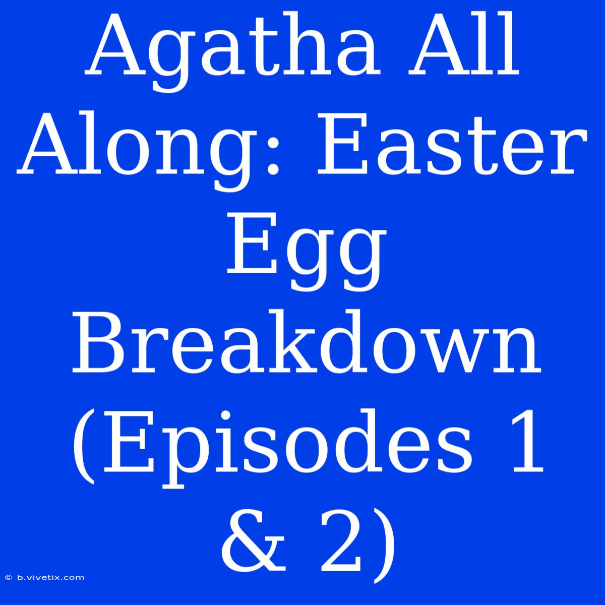 Agatha All Along: Easter Egg Breakdown (Episodes 1 & 2)