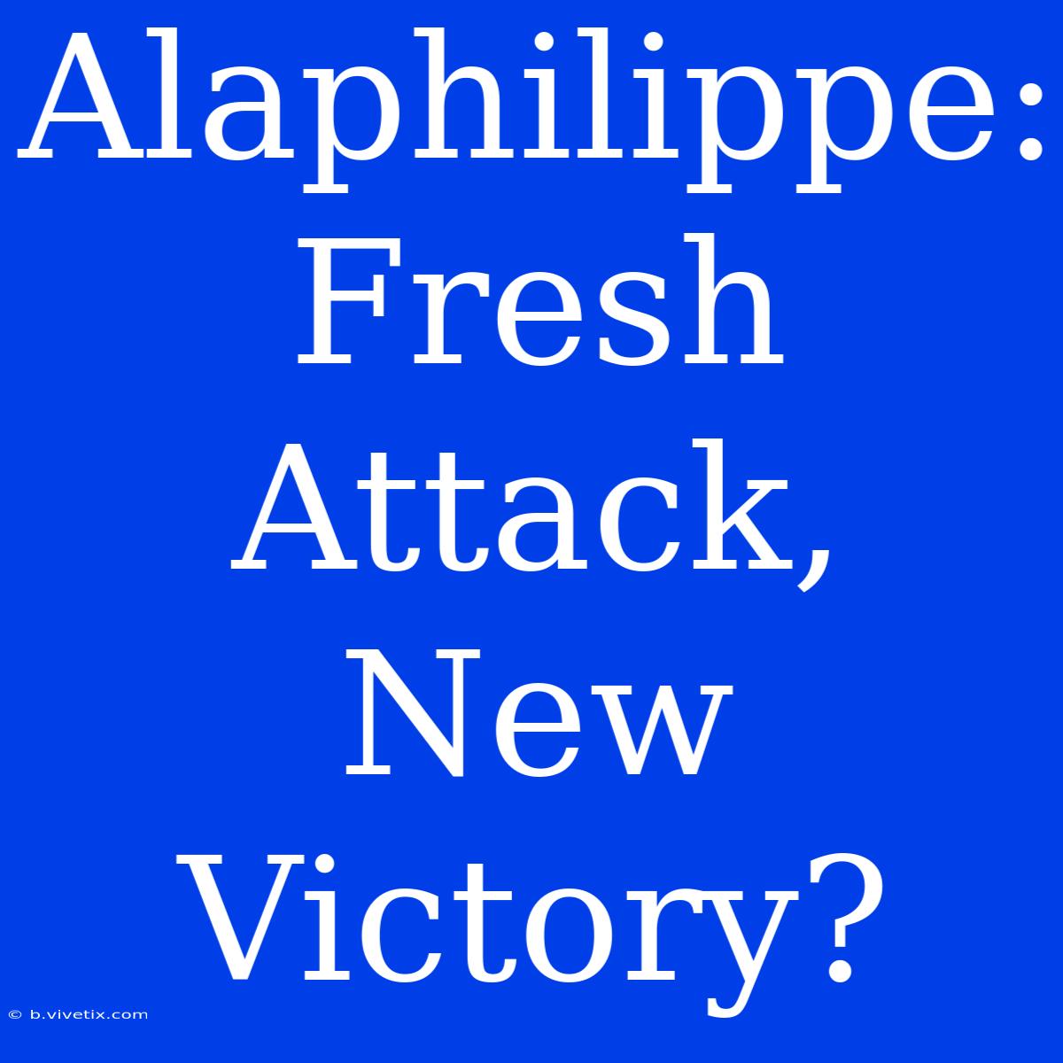 Alaphilippe: Fresh Attack, New Victory?