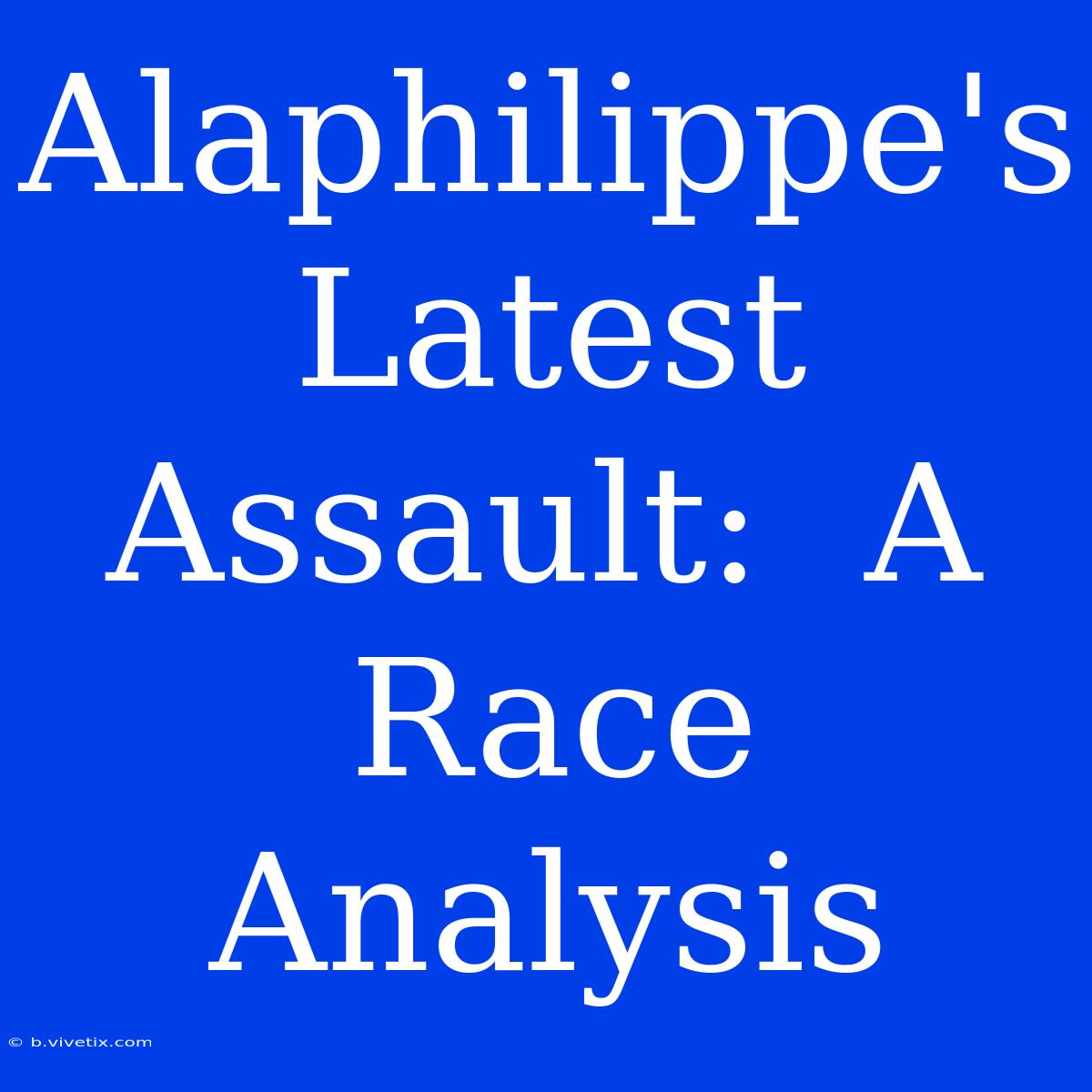 Alaphilippe's Latest Assault:  A Race Analysis