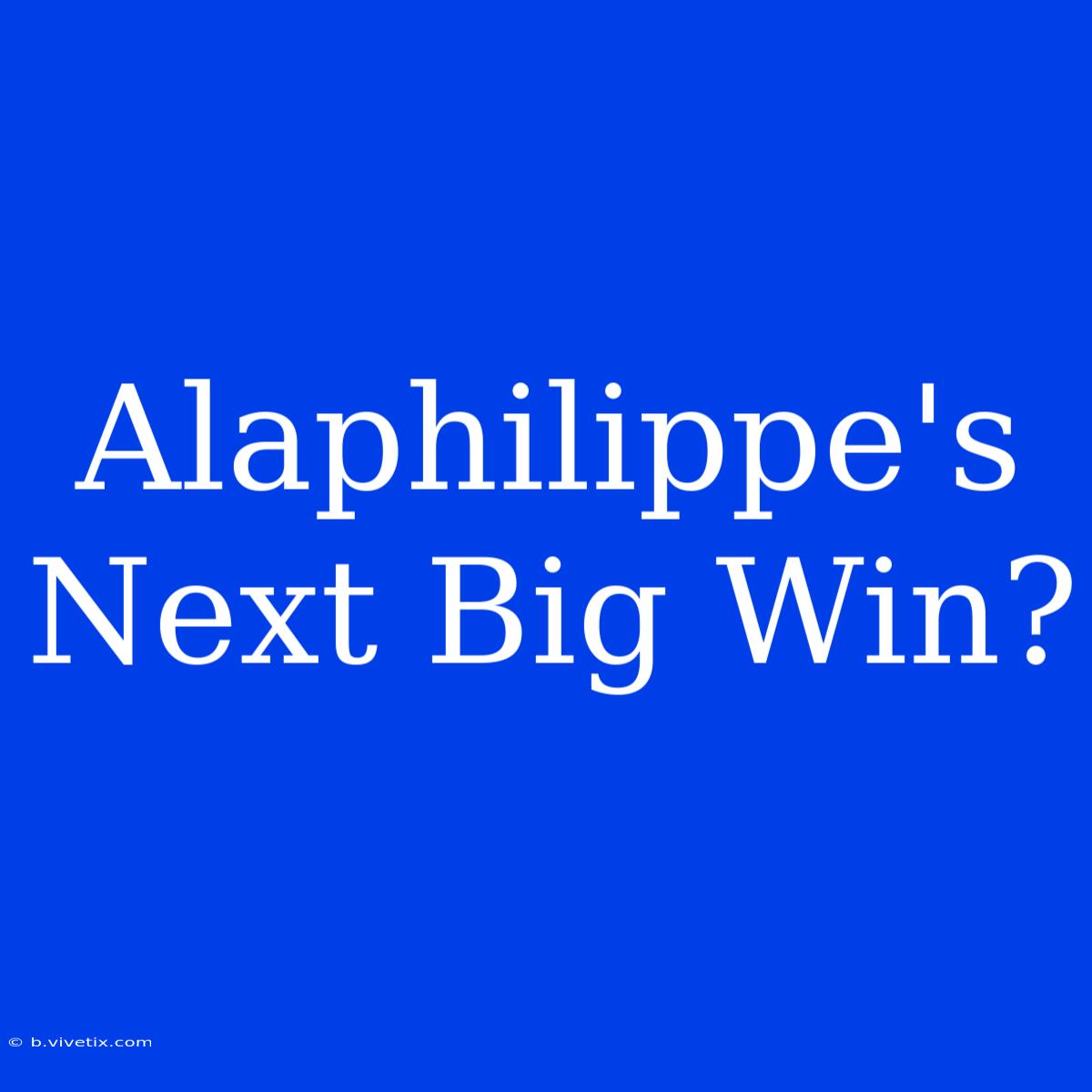 Alaphilippe's Next Big Win?