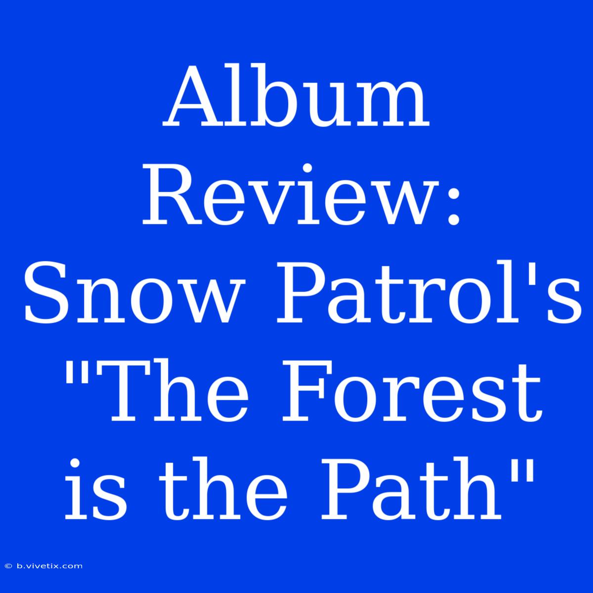 Album Review: Snow Patrol's 