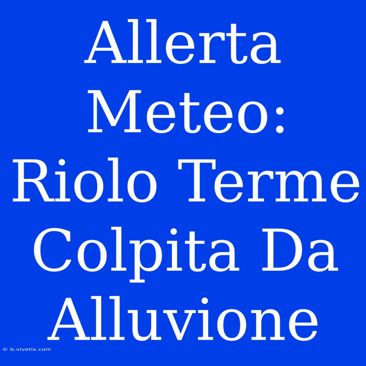 Allerta Meteo: Riolo Terme Colpita Da Alluvione