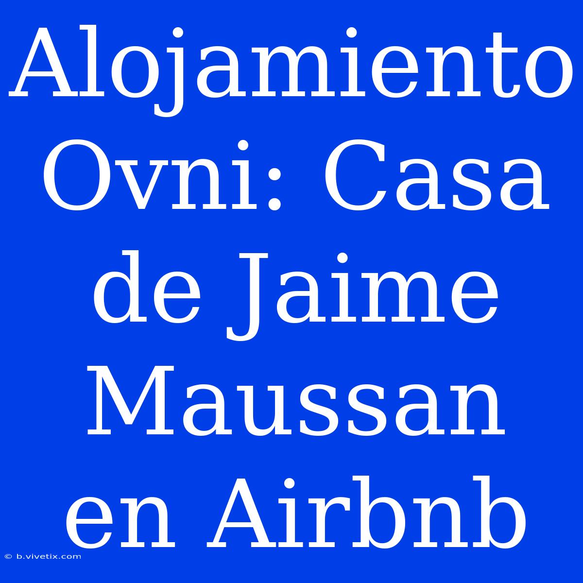 Alojamiento Ovni: Casa De Jaime Maussan En Airbnb