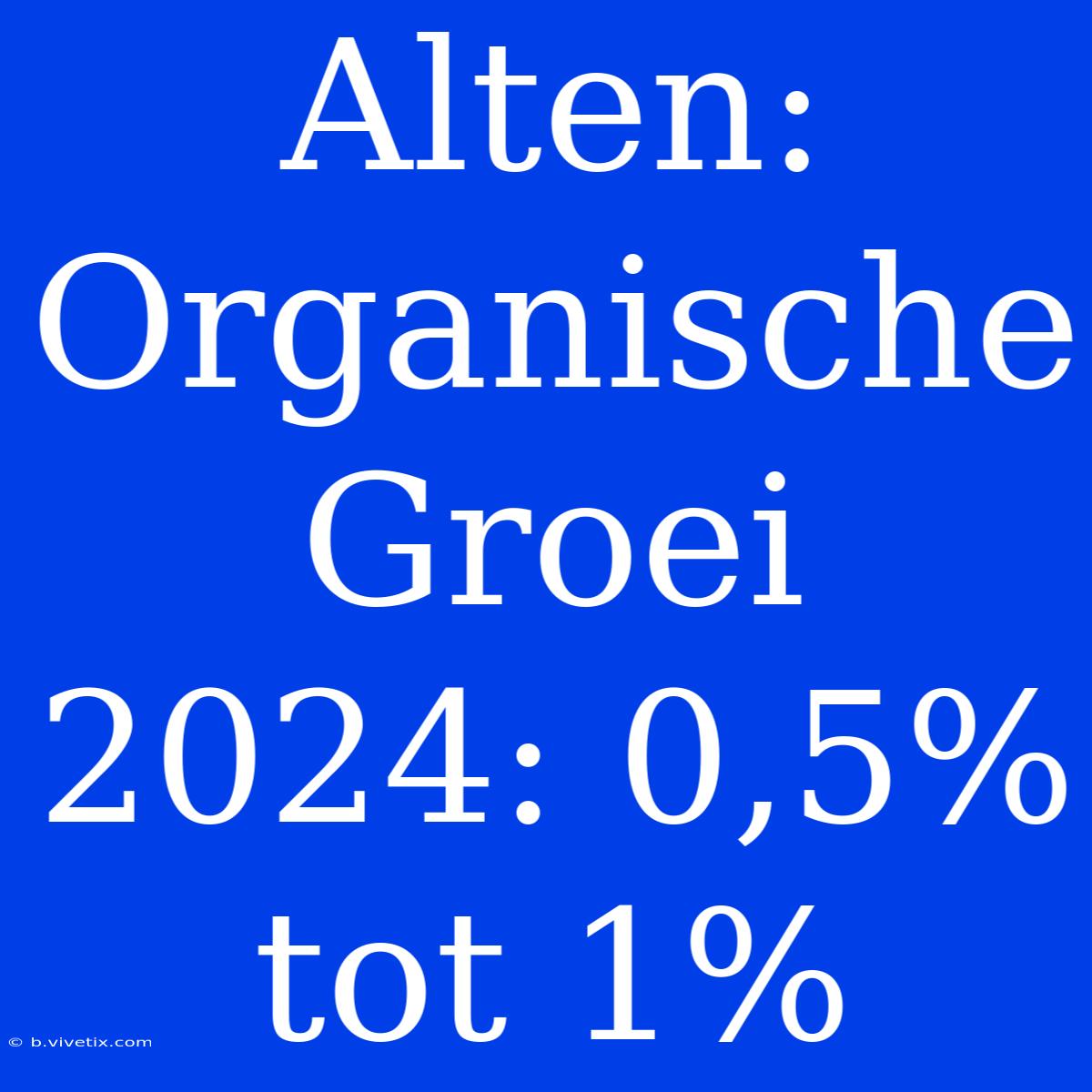 Alten: Organische Groei 2024: 0,5% Tot 1%