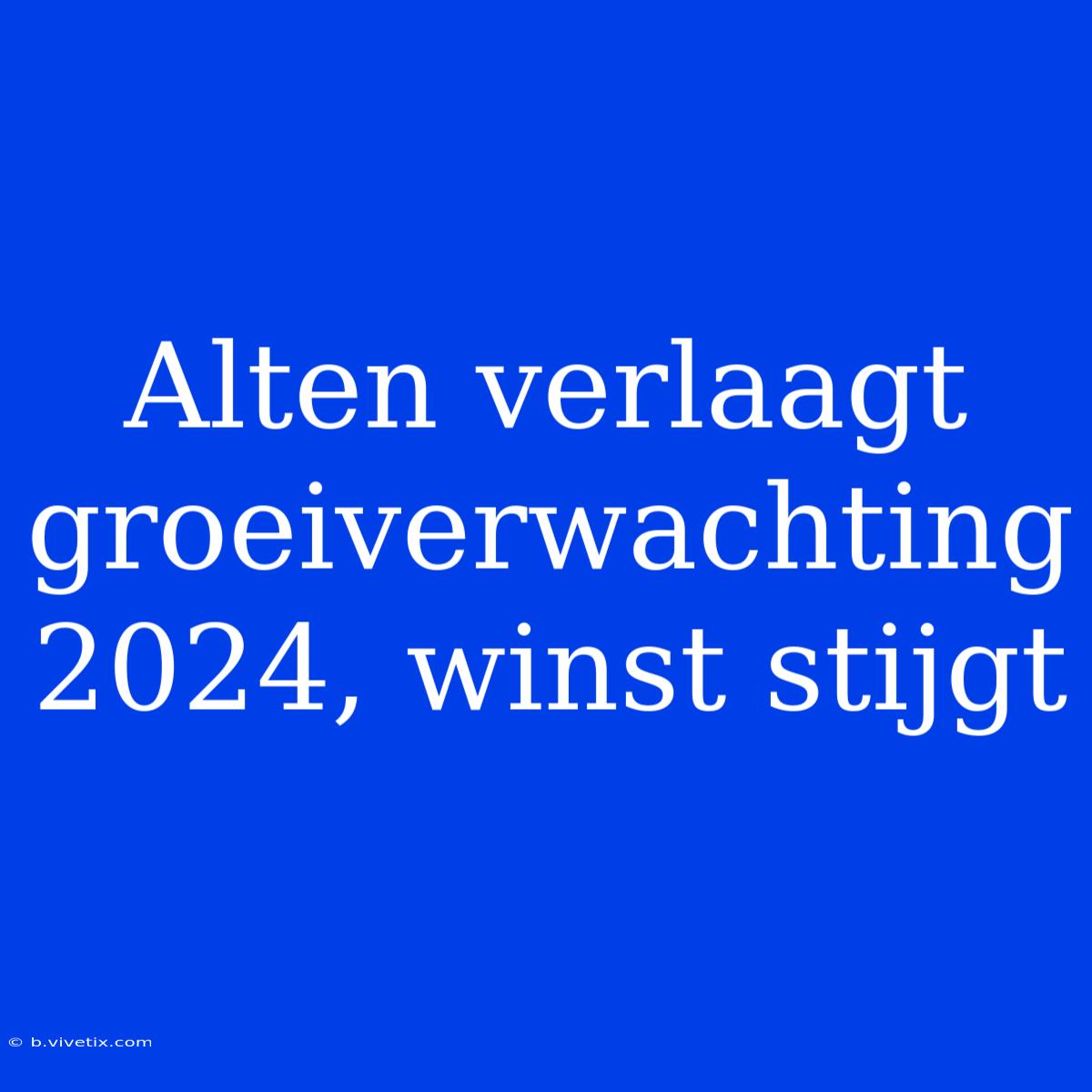 Alten Verlaagt Groeiverwachting 2024, Winst Stijgt