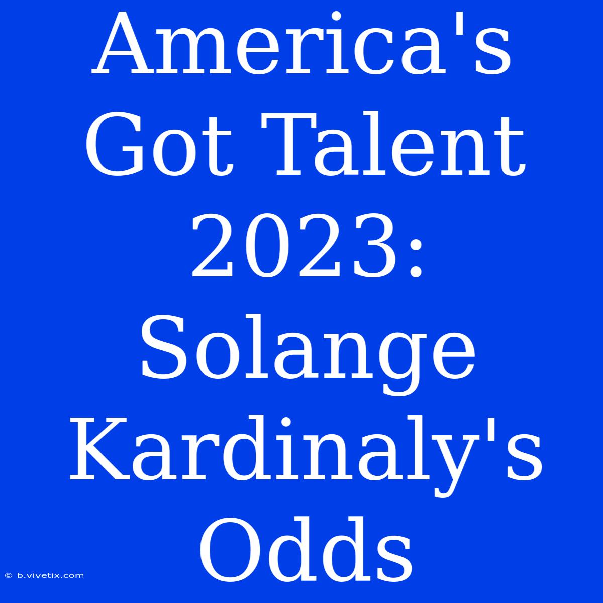 America's Got Talent 2023: Solange Kardinaly's Odds