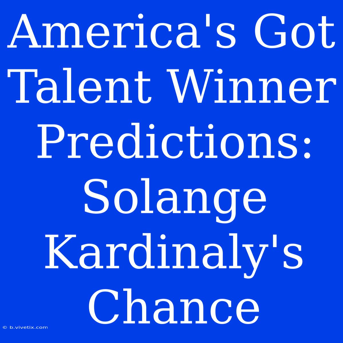 America's Got Talent Winner Predictions: Solange Kardinaly's Chance