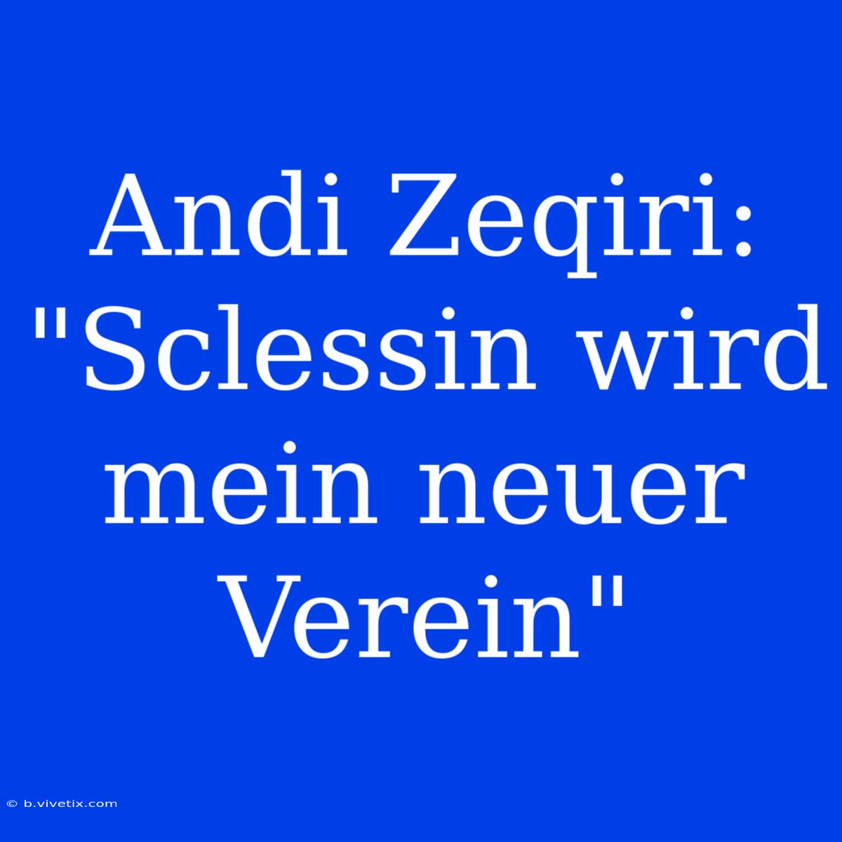 Andi Zeqiri: 