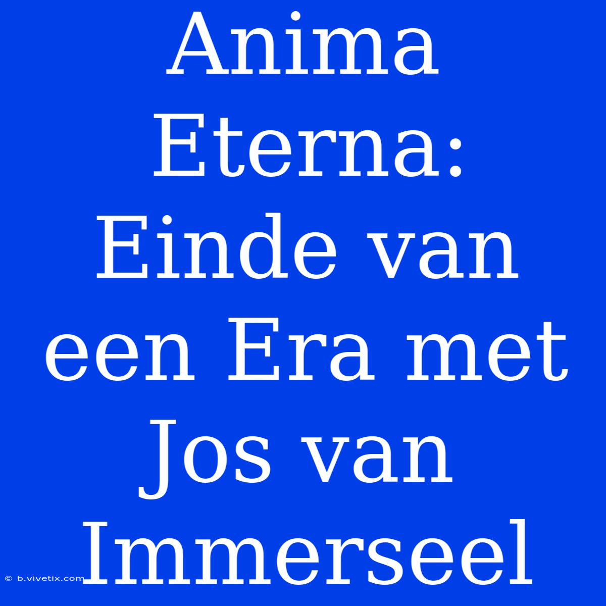 Anima Eterna: Einde Van Een Era Met Jos Van Immerseel