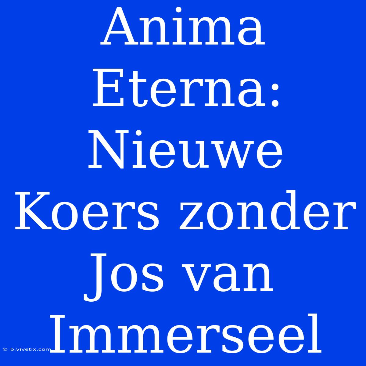 Anima Eterna: Nieuwe Koers Zonder Jos Van Immerseel