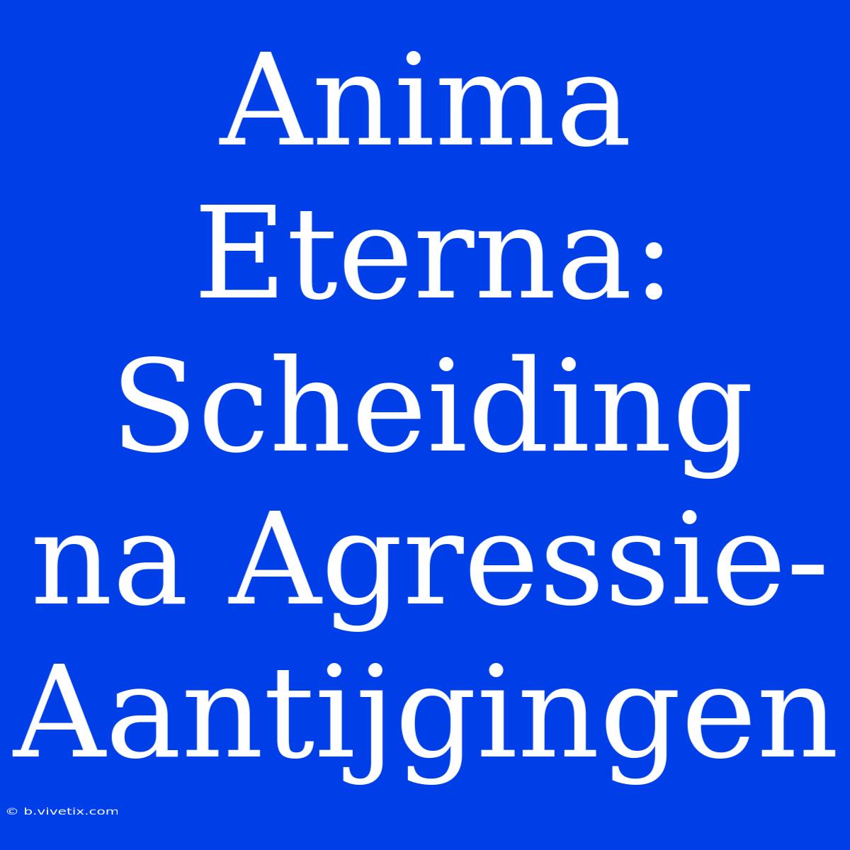 Anima Eterna: Scheiding Na Agressie-Aantijgingen