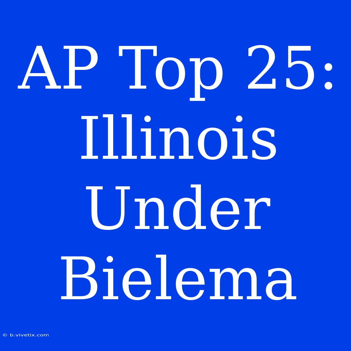 AP Top 25: Illinois Under Bielema 