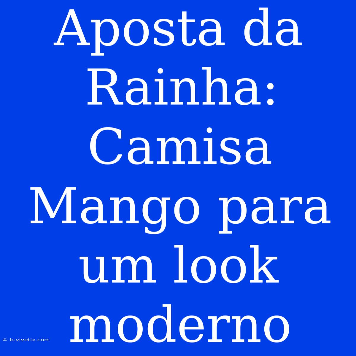 Aposta Da Rainha: Camisa Mango Para Um Look Moderno