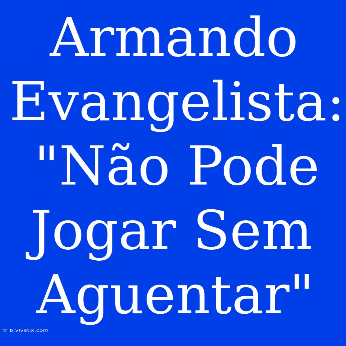 Armando Evangelista: 