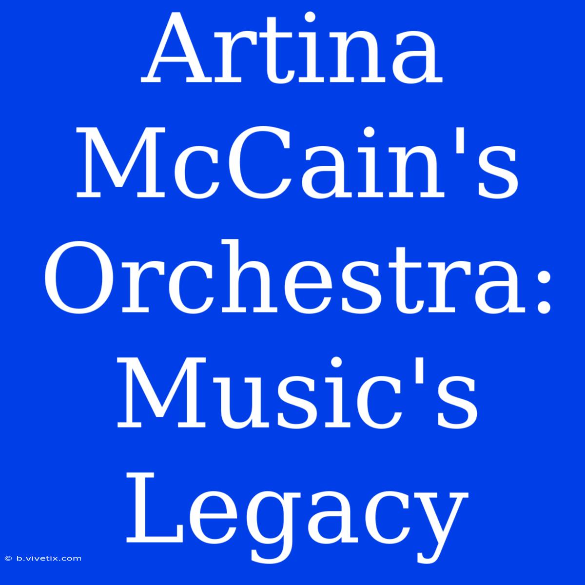 Artina McCain's Orchestra: Music's Legacy