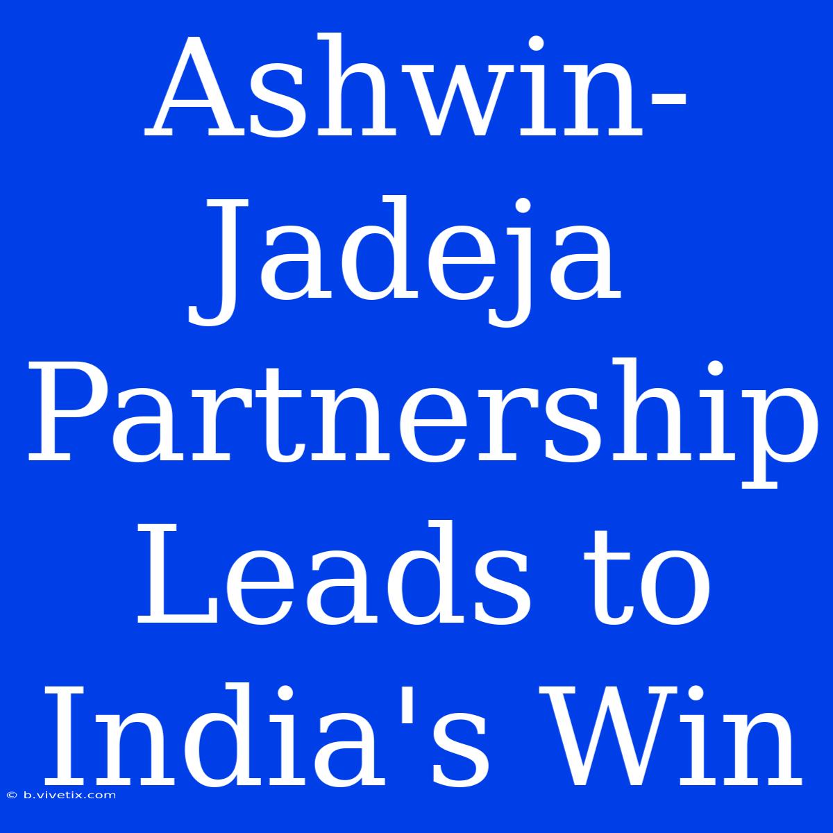 Ashwin-Jadeja Partnership Leads To India's Win