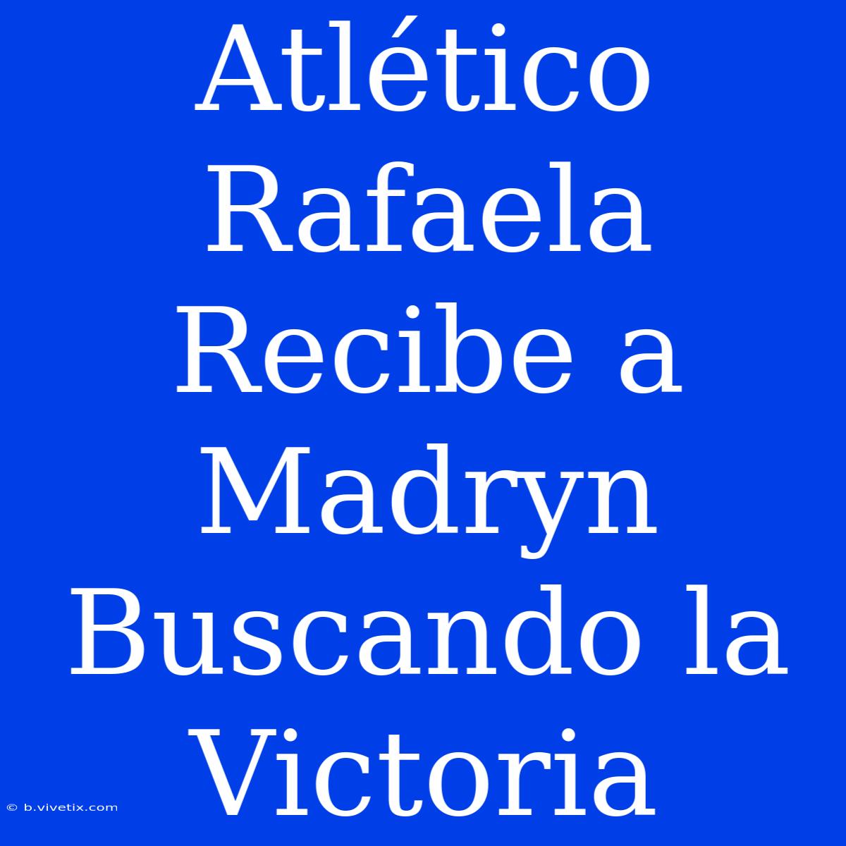 Atlético Rafaela Recibe A Madryn Buscando La Victoria