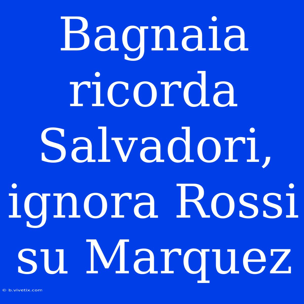 Bagnaia Ricorda Salvadori, Ignora Rossi Su Marquez