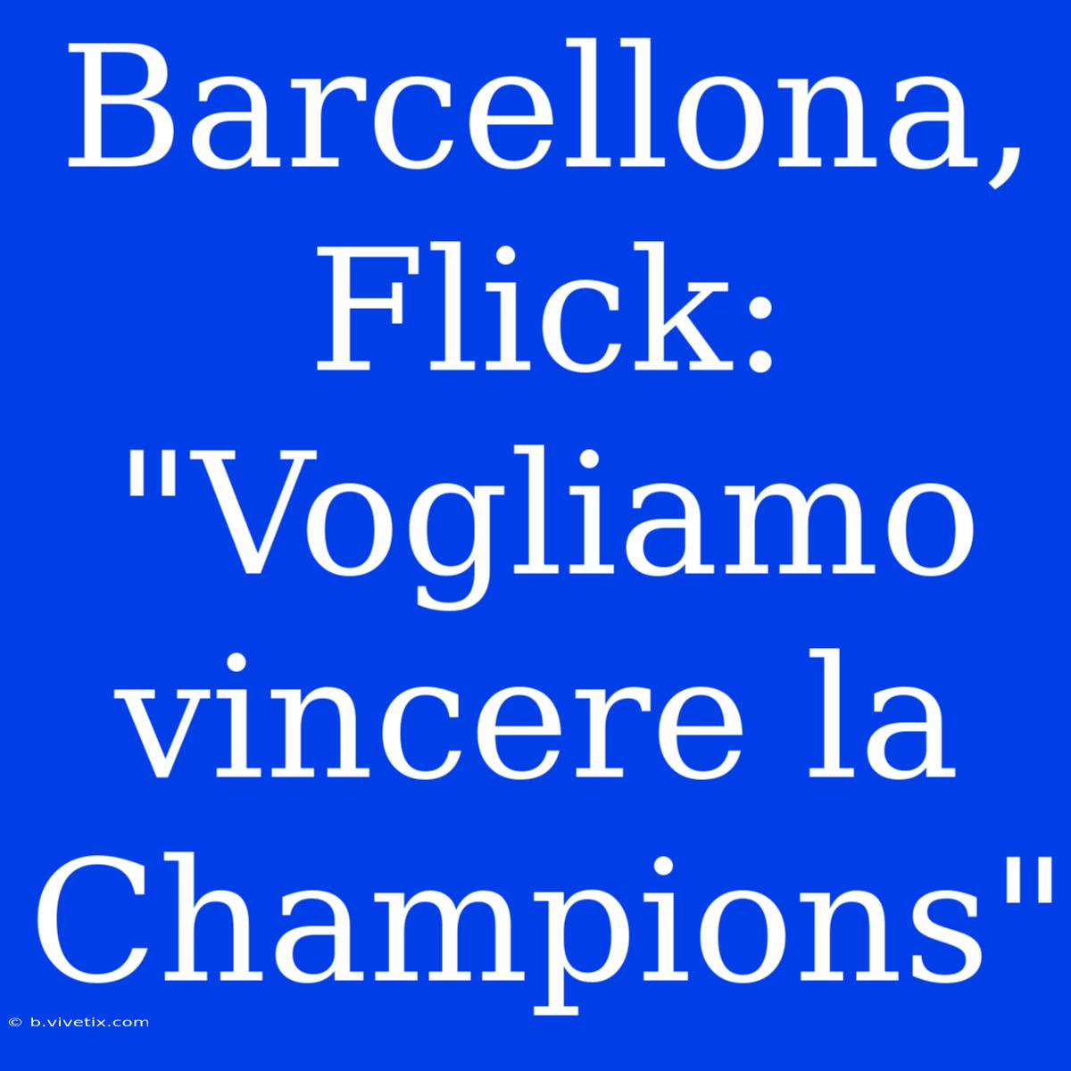 Barcellona, Flick: 