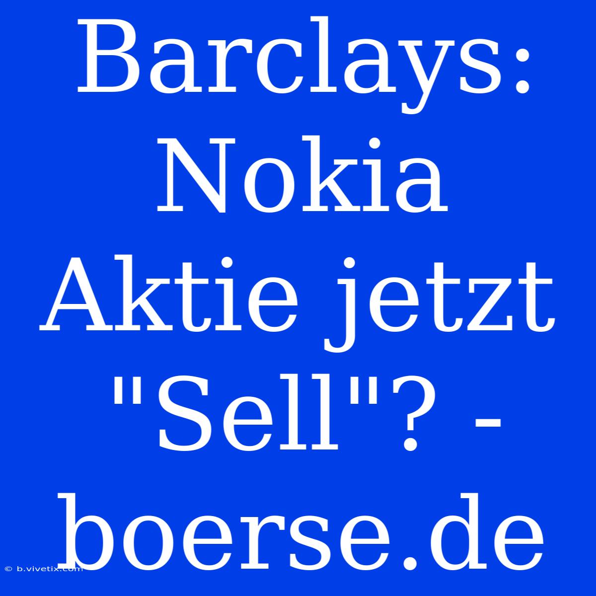 Barclays: Nokia Aktie Jetzt 