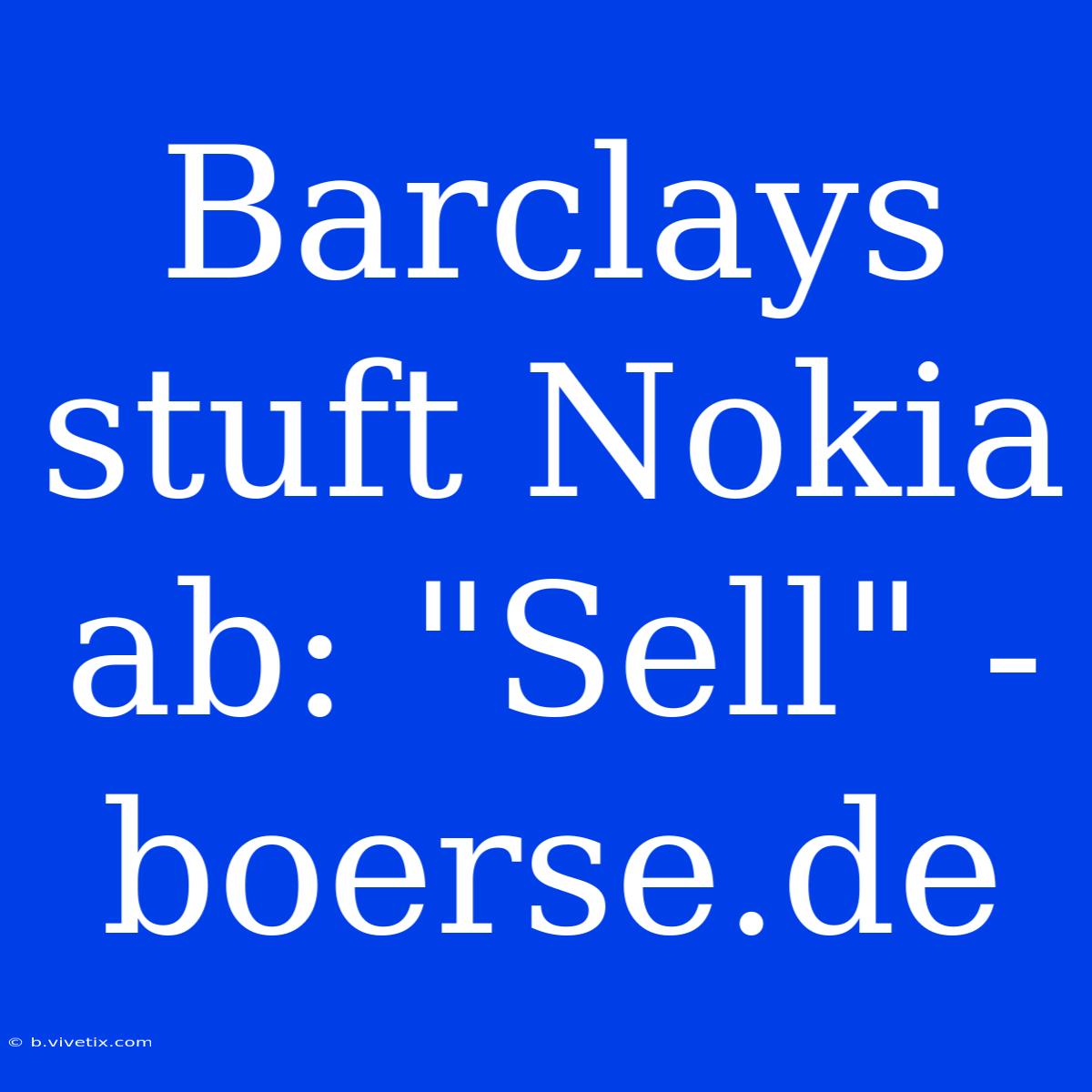 Barclays Stuft Nokia Ab: 