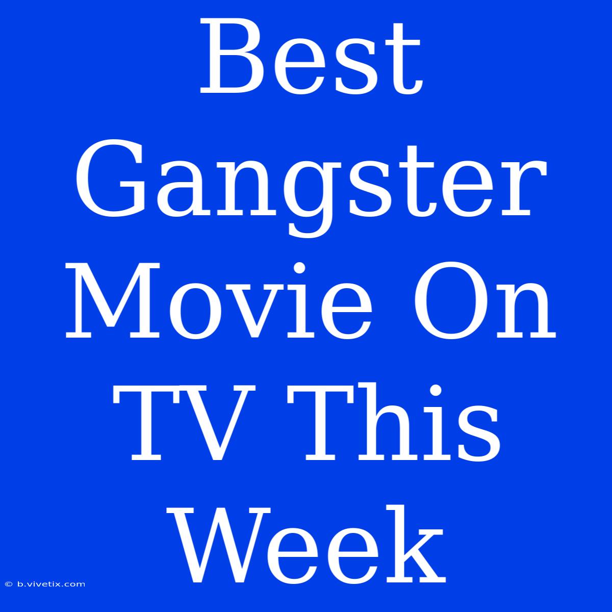 Best Gangster Movie On TV This Week