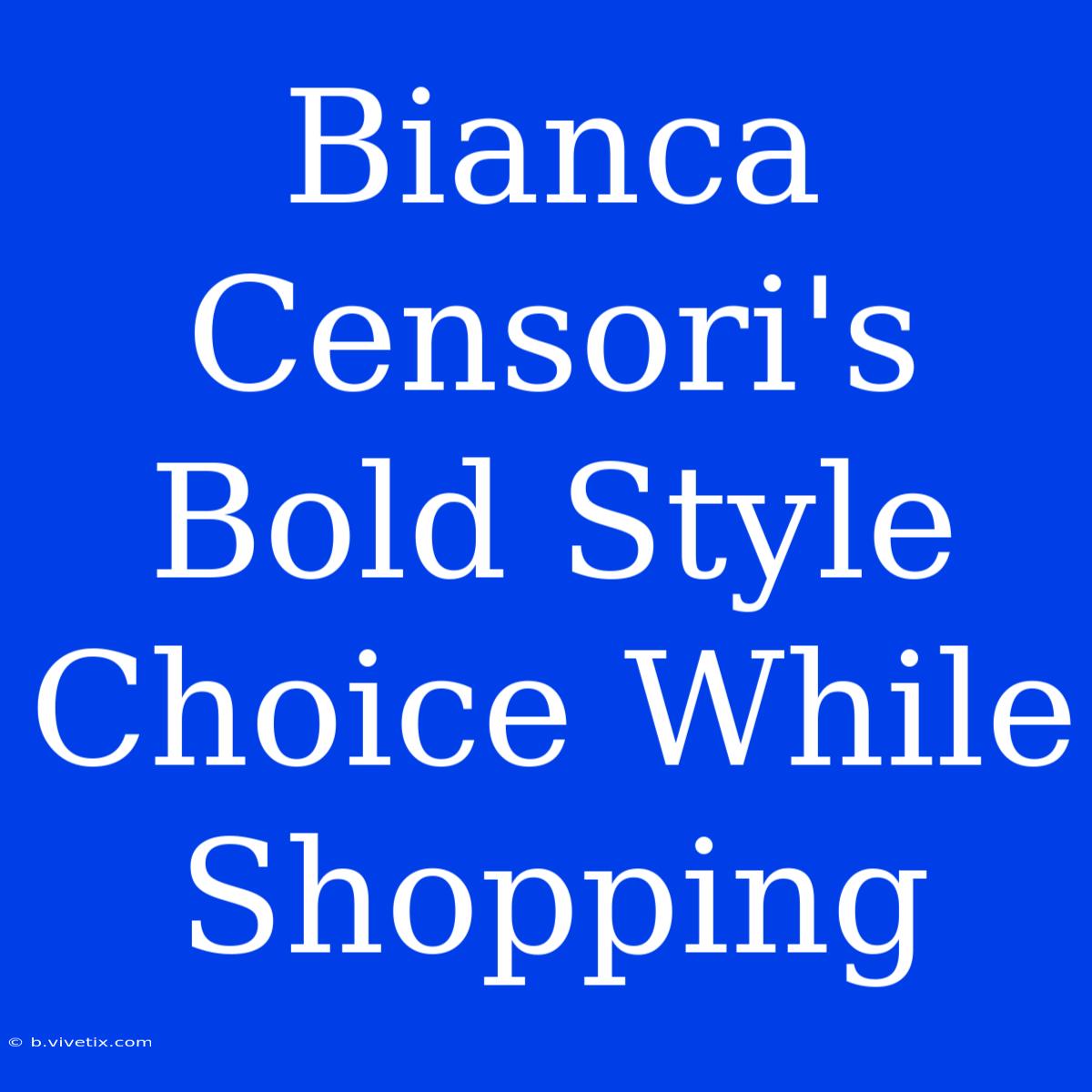 Bianca Censori's Bold Style Choice While Shopping