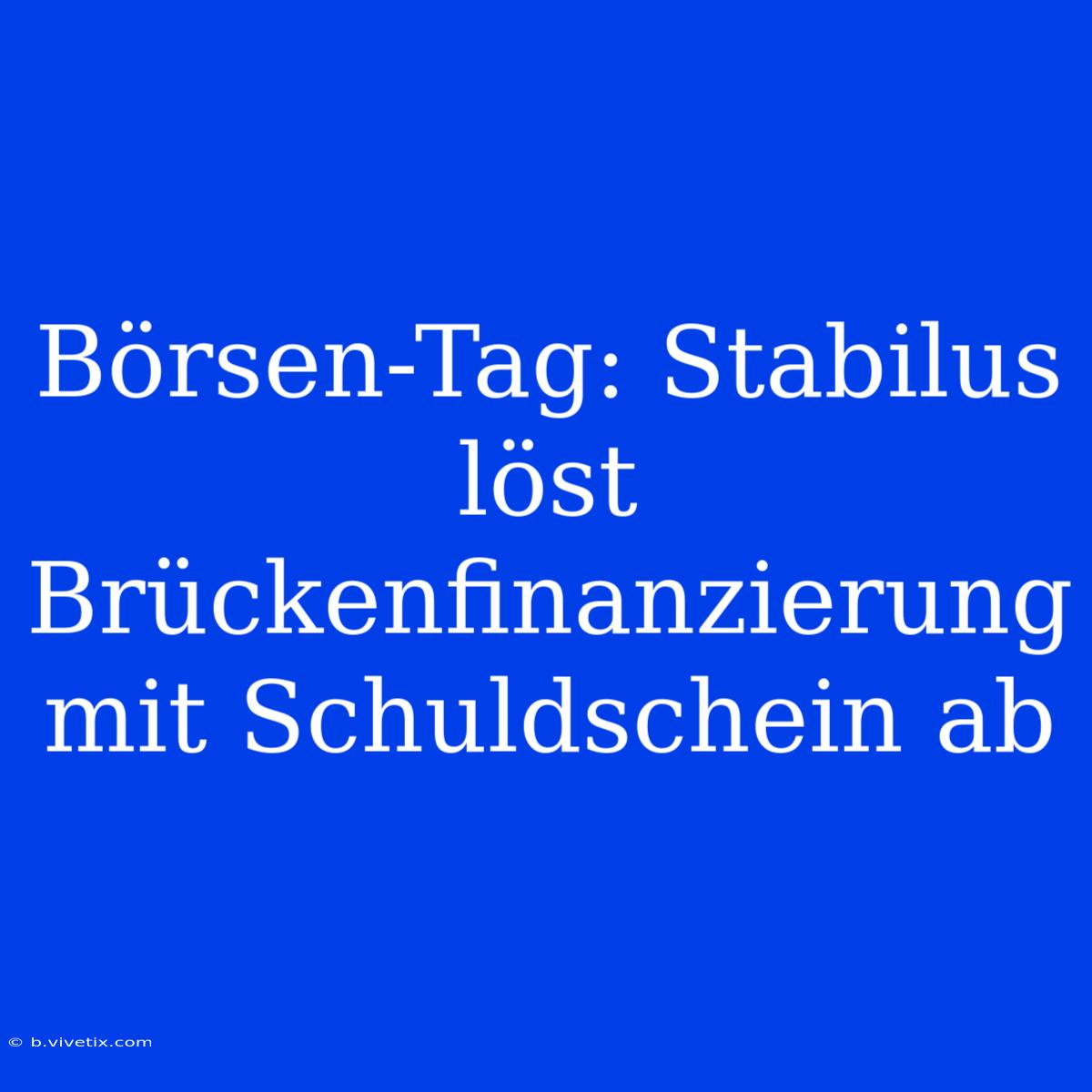 Börsen-Tag: Stabilus Löst Brückenfinanzierung Mit Schuldschein Ab