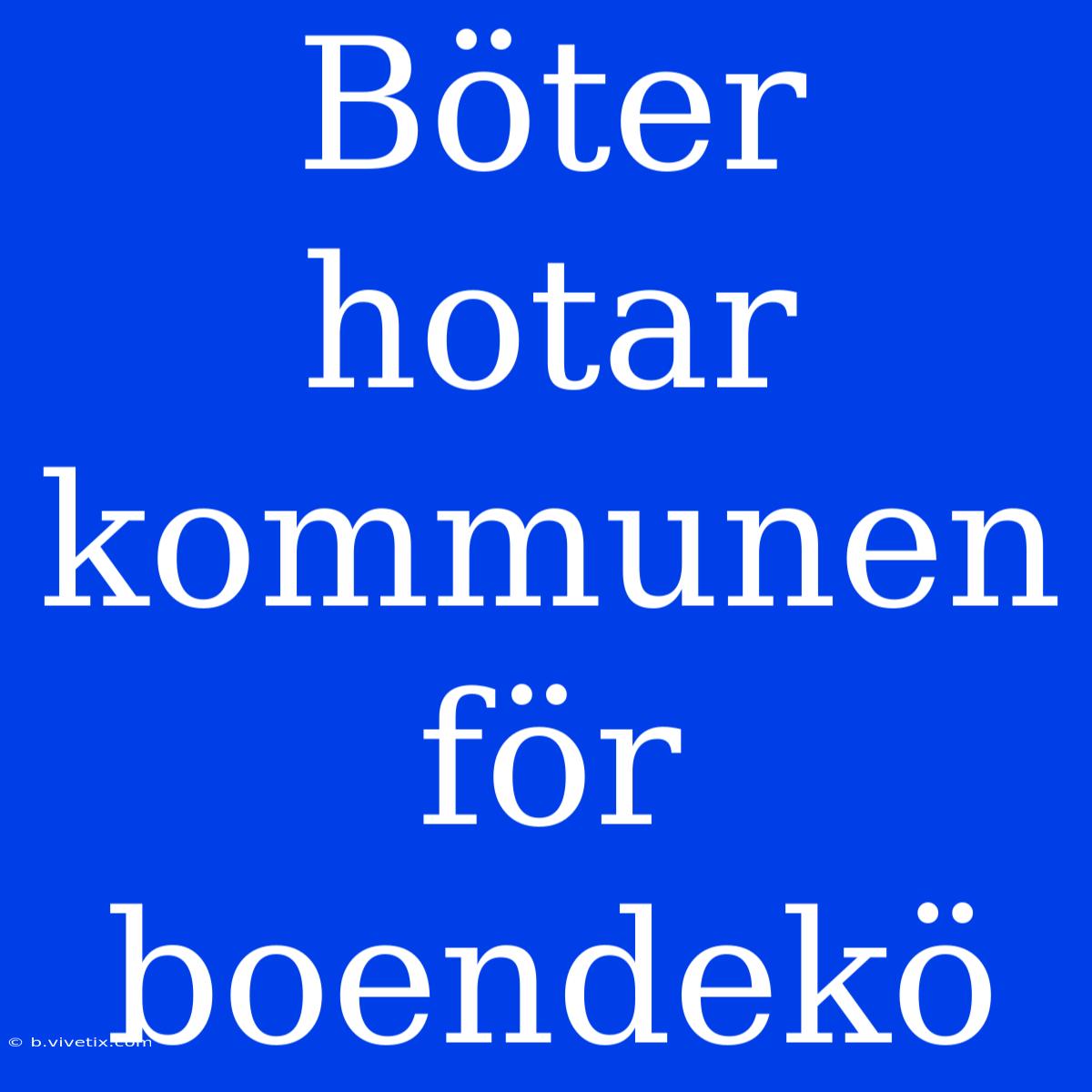 Böter Hotar Kommunen För Boendekö