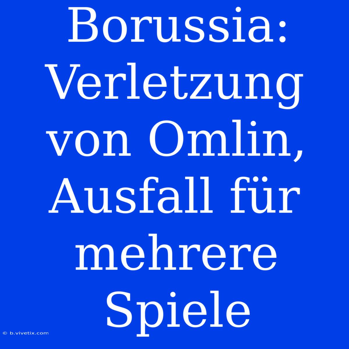 Borussia: Verletzung Von Omlin, Ausfall Für Mehrere Spiele 