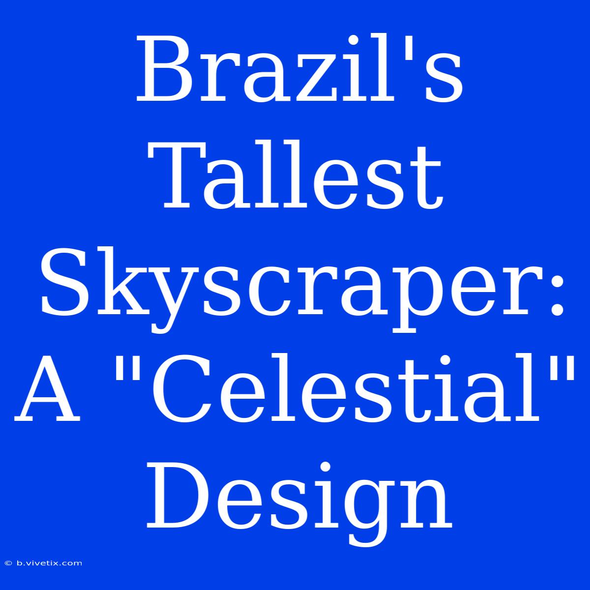 Brazil's Tallest Skyscraper: A 