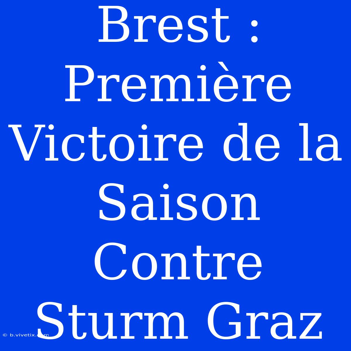 Brest : Première Victoire De La Saison Contre Sturm Graz