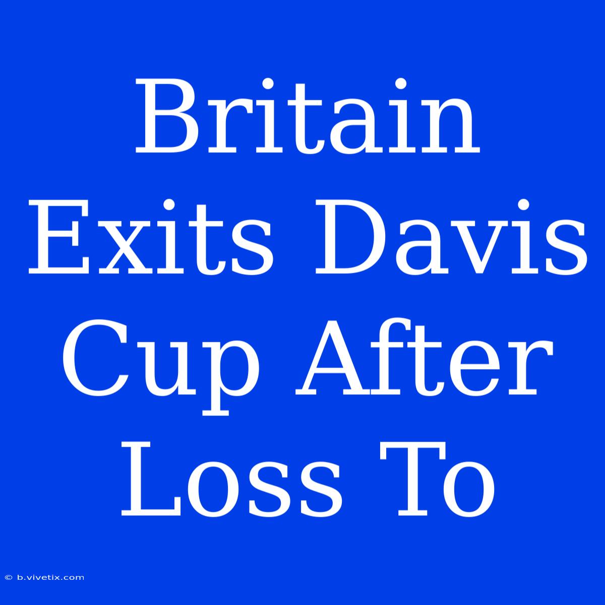 Britain Exits Davis Cup After Loss To 