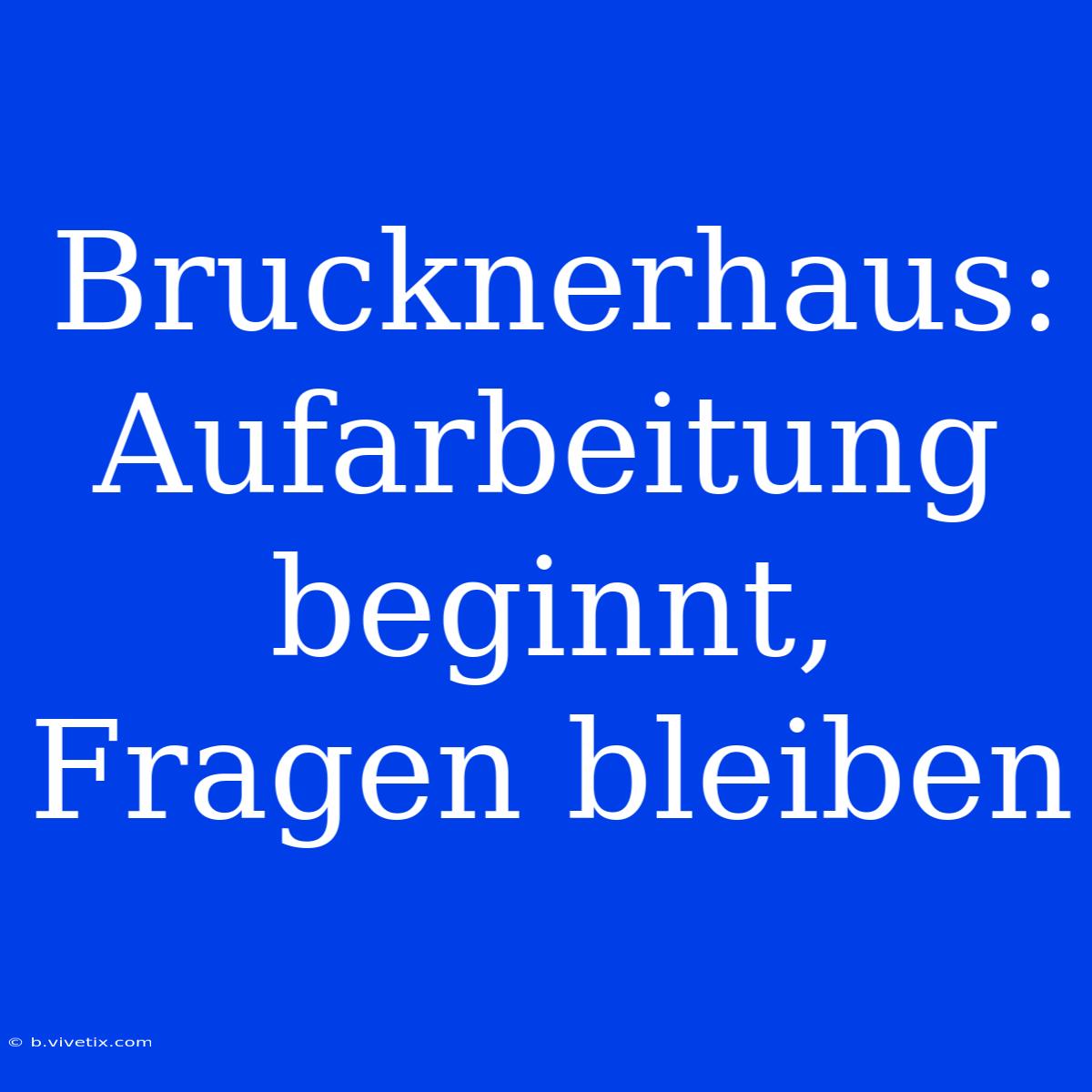 Brucknerhaus: Aufarbeitung Beginnt, Fragen Bleiben