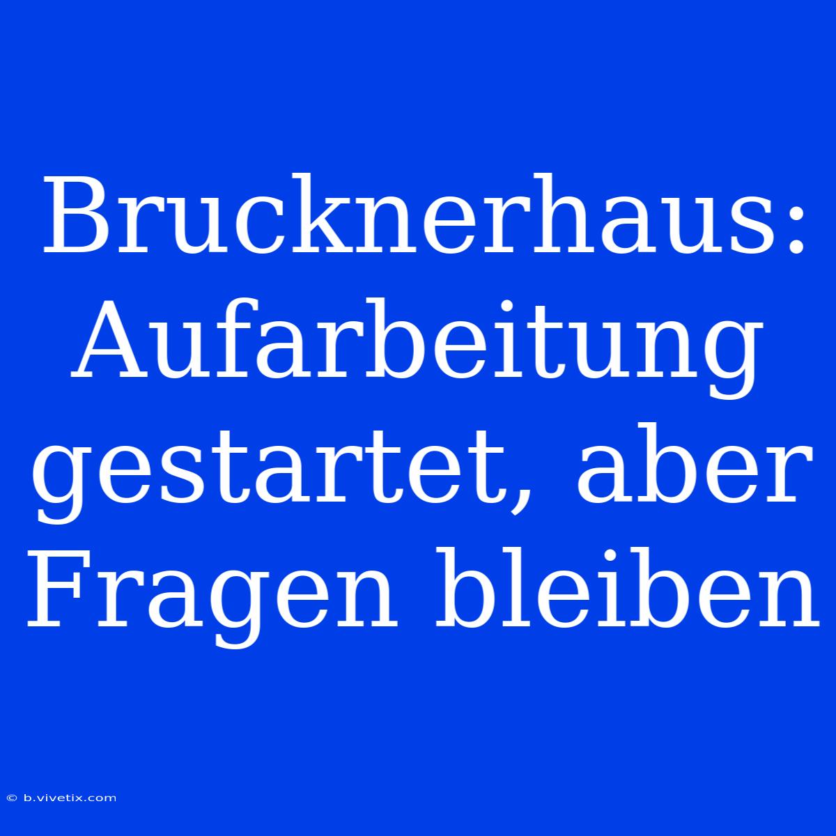 Brucknerhaus: Aufarbeitung Gestartet, Aber Fragen Bleiben