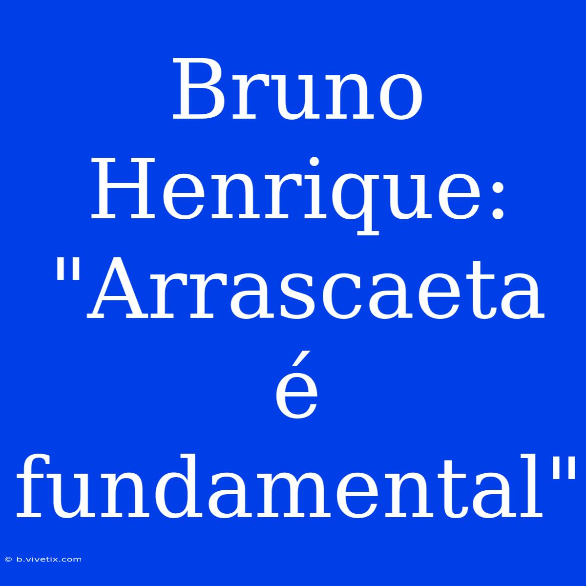 Bruno Henrique: 