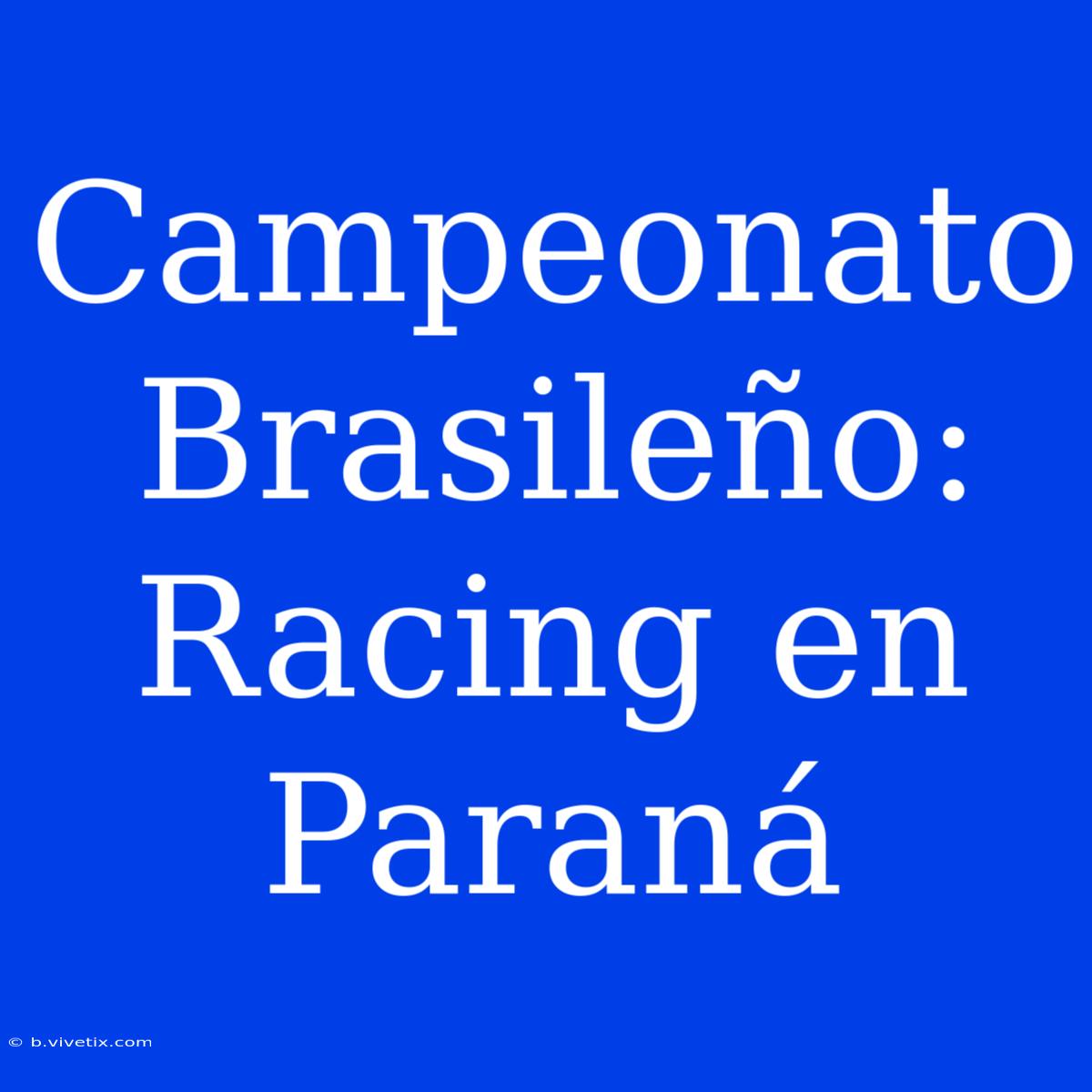 Campeonato Brasileño:  Racing En Paraná