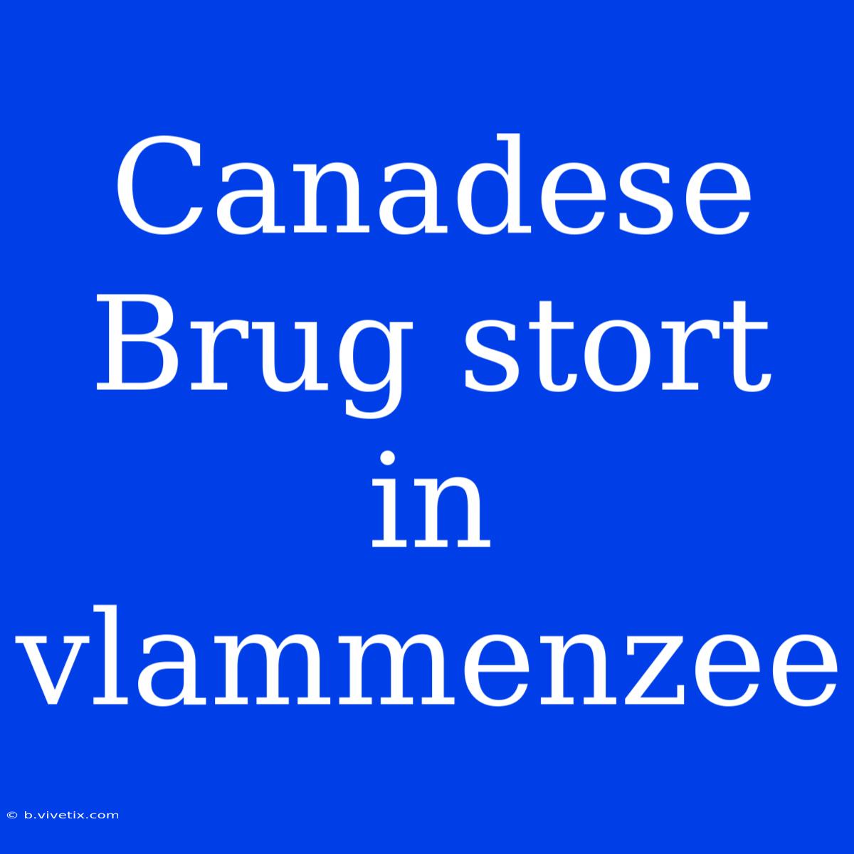 Canadese Brug Stort In Vlammenzee