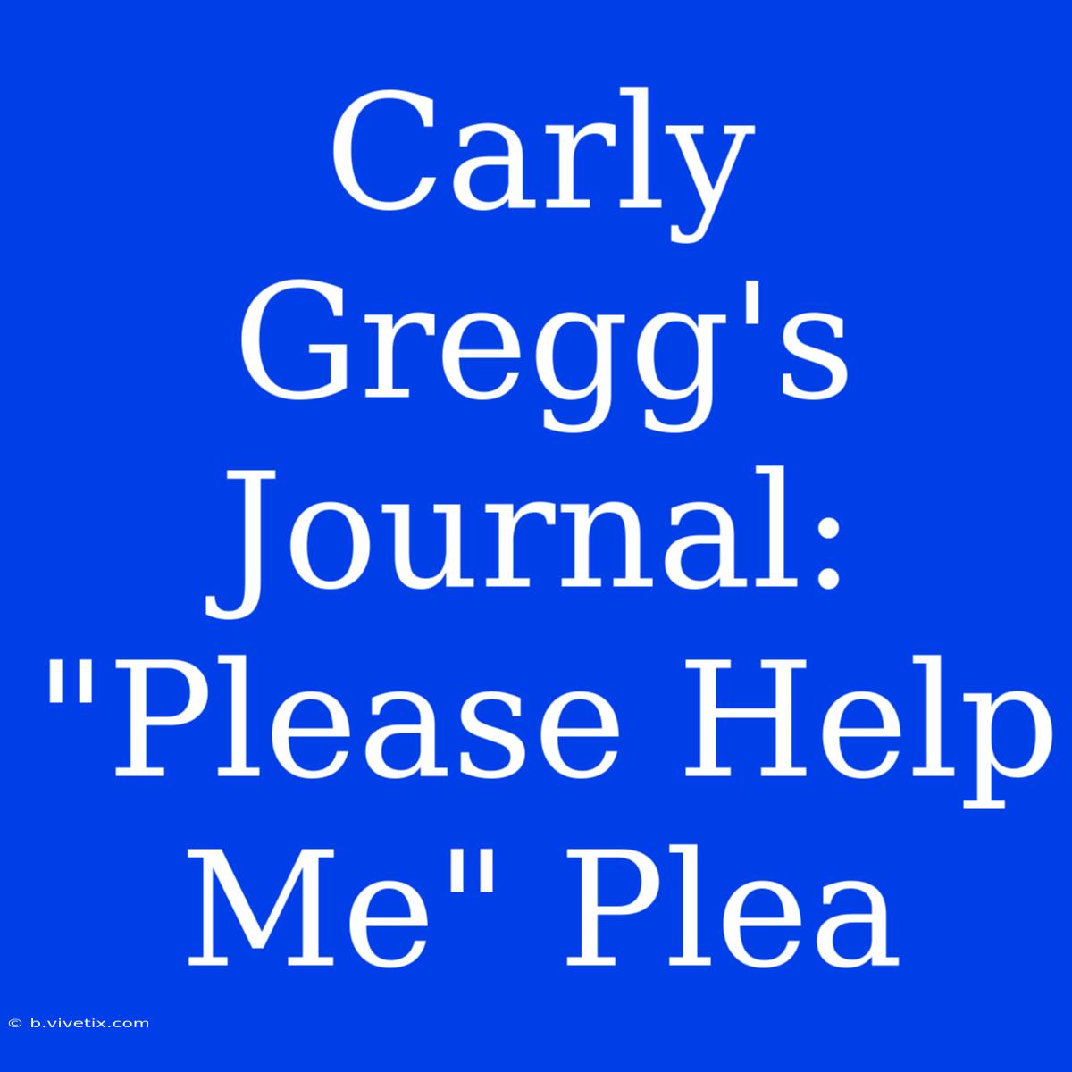 Carly Gregg's Journal:  