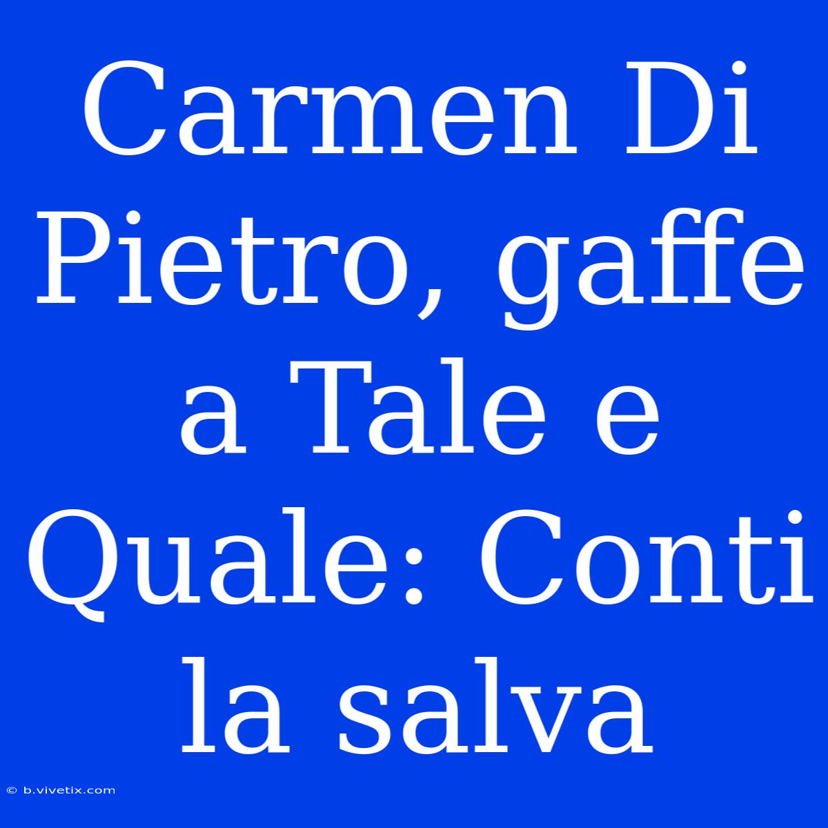 Carmen Di Pietro, Gaffe A Tale E Quale: Conti La Salva