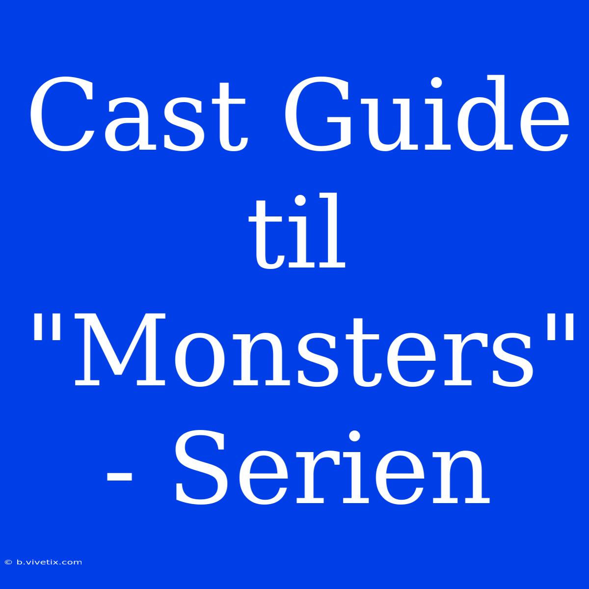 Cast Guide Til 