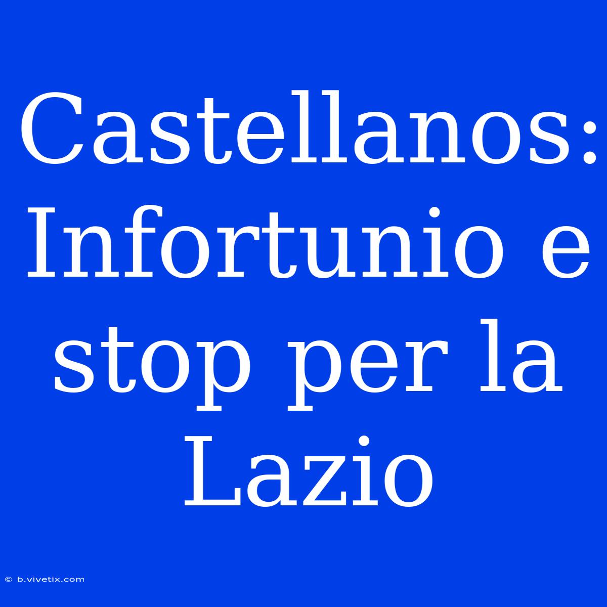 Castellanos: Infortunio E Stop Per La Lazio