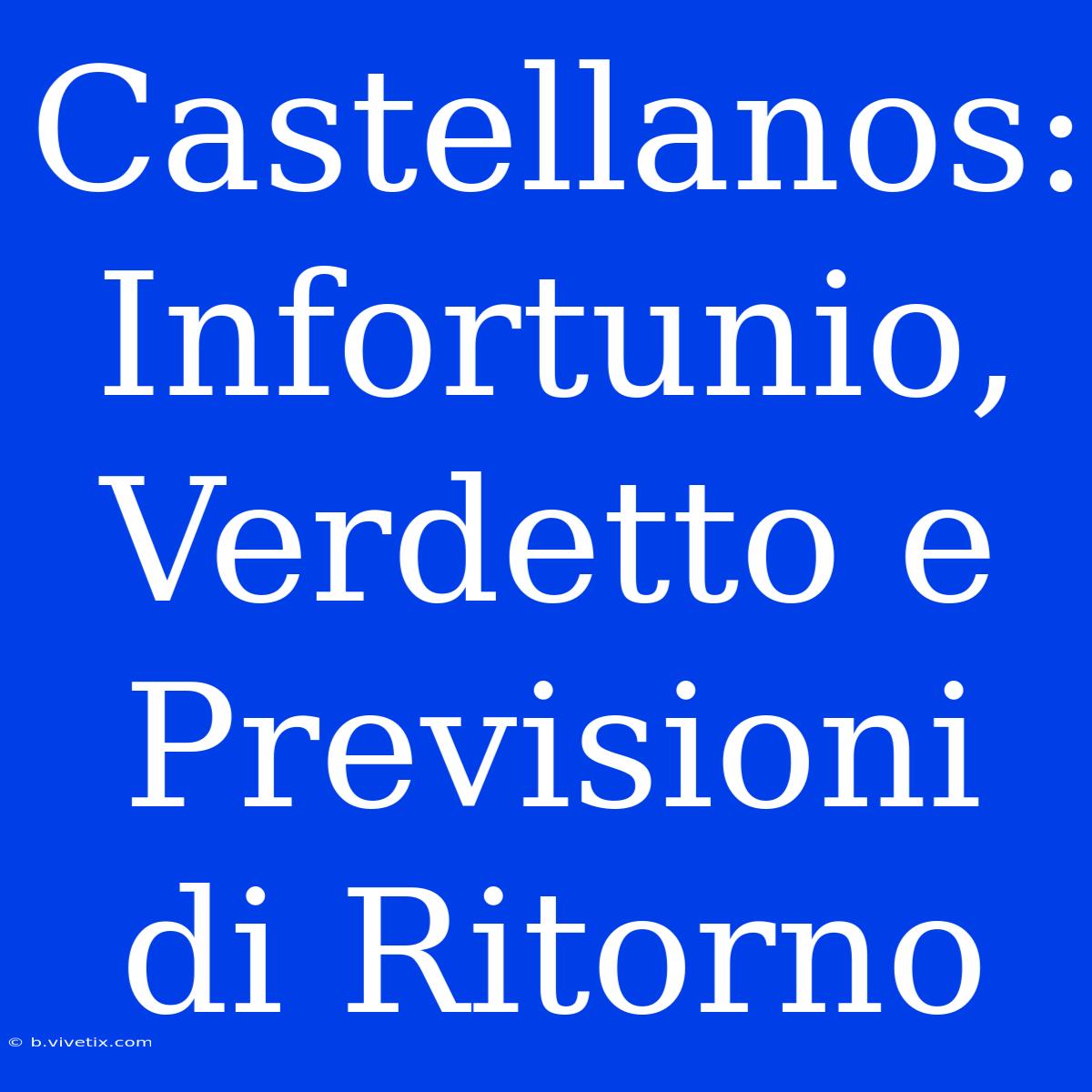 Castellanos: Infortunio, Verdetto E Previsioni Di Ritorno