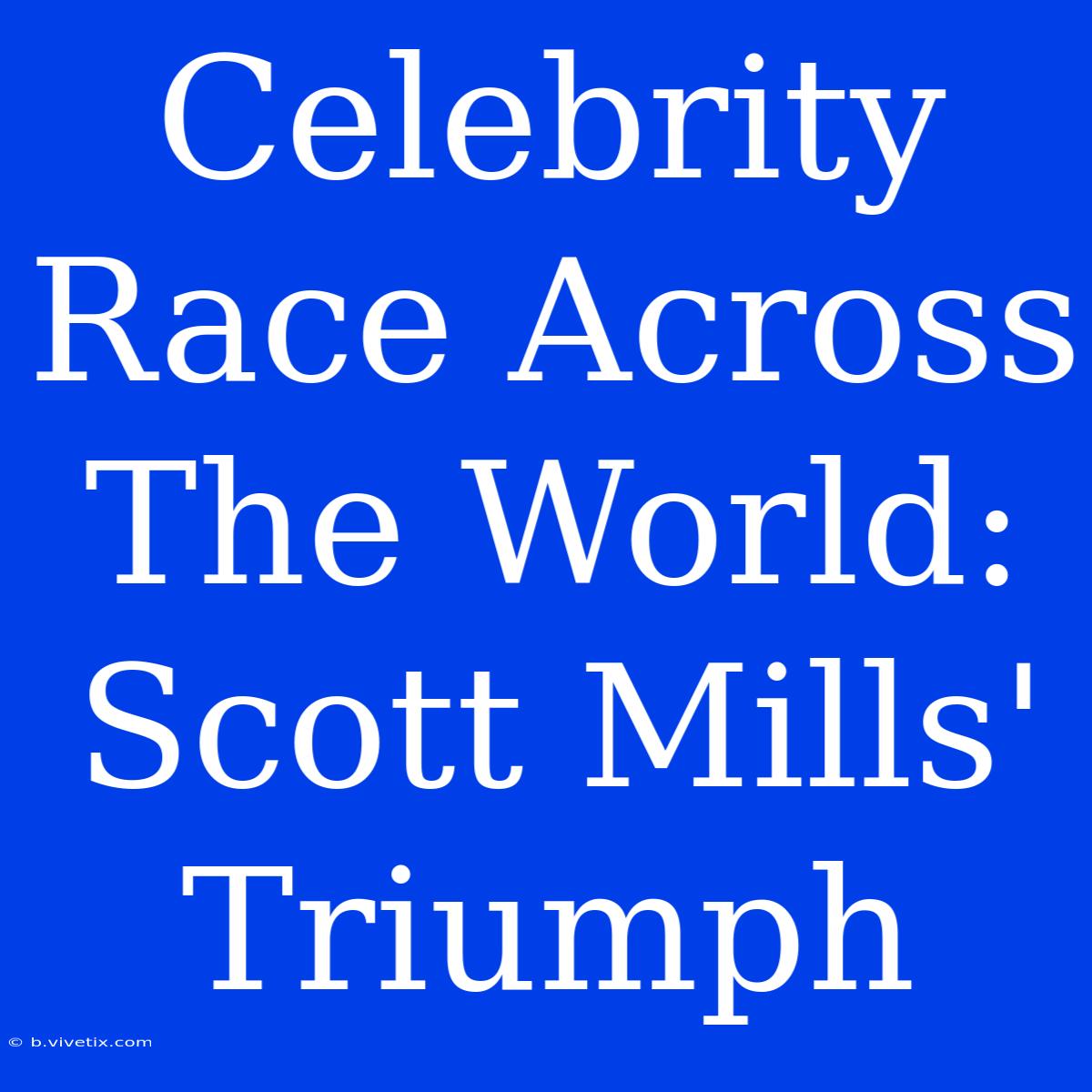 Celebrity Race Across The World: Scott Mills' Triumph 