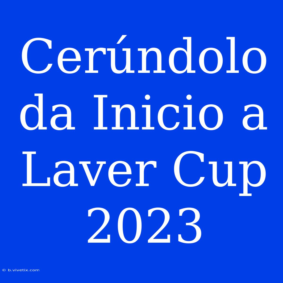 Cerúndolo Da Inicio A Laver Cup 2023